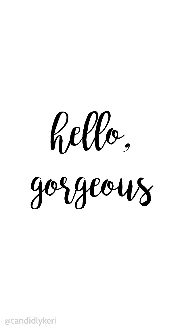 Hello gorgeous cursive blackwhite carles free wallpaper for mobile - medium preview image