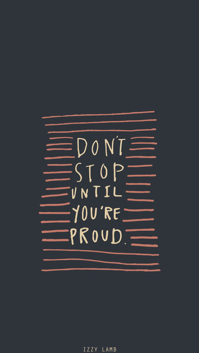 Dont stop until youre proud free wallpaper for mobile - medium preview image