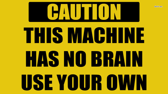 Caution machine no brain use free wallpaper for desktop - medium preview image