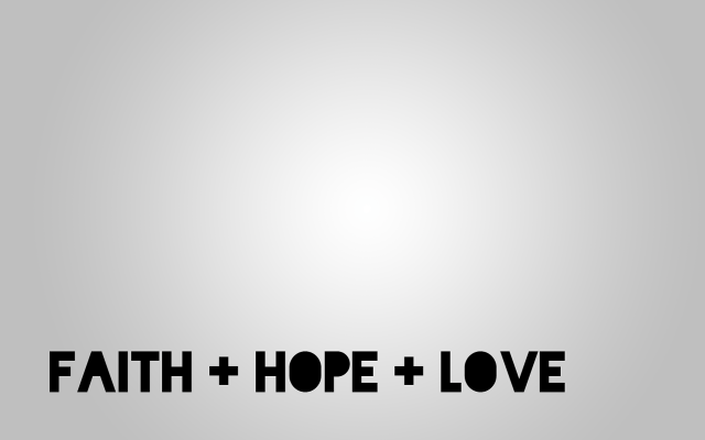 Faith hope black white background free wallpaper for desktop - medium preview image