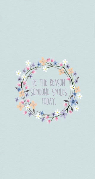 Be the reason smiles floral 2 - free love wallpaper for mobile