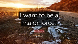 Zac posen quote major force - major free wallpaper