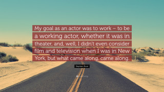 Road quote actor working theater - i free wallpaper