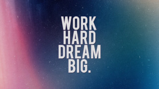 Work hard dream big blue - side of a wall free wallpaper