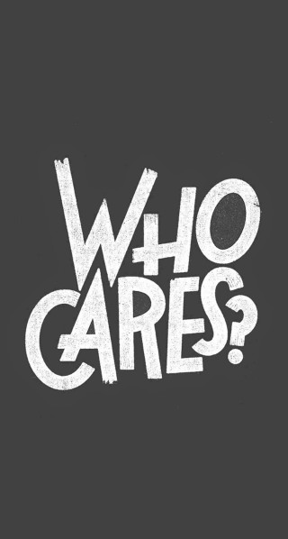 Who cares black white handwritten - text free wallpaper for mobile