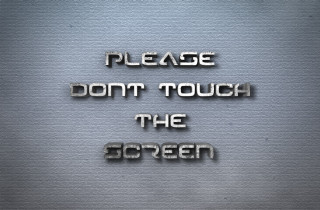 Please dont touch the screen - the screen free wallpaper for desktop