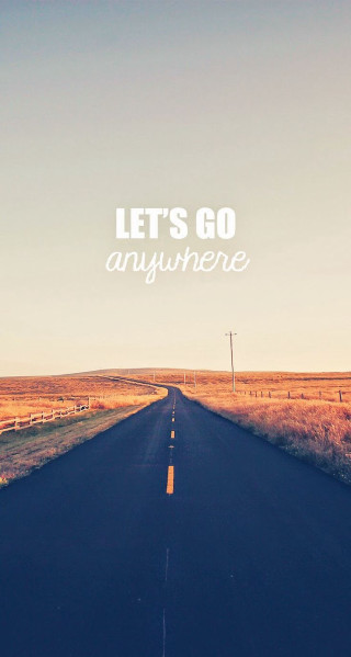 Lets go anywhere on the - a road free wallpaper for mobile