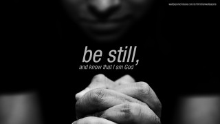 Be still and know that - a quote above them free wallpaper