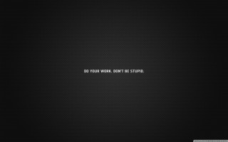 Black wall white text do - stupid free wallpaper
