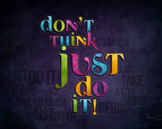 Dont think just do it - graphic design free wallpaper