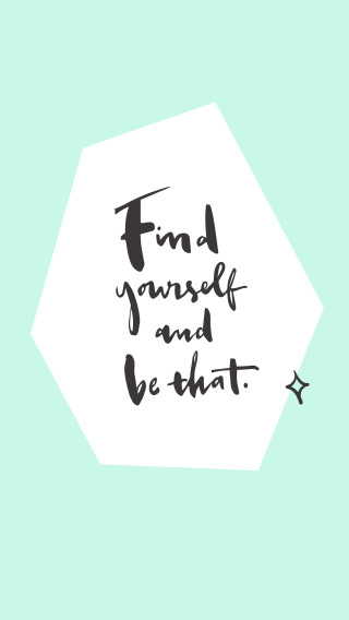 Find yourself and be what - elaine duillo free wallpaper for mobile
