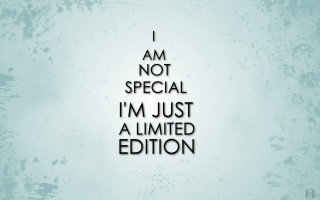 Not special limited edition quote - special free wallpaper