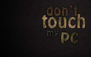Dont touch my pc black - transgressive art free wallpaper