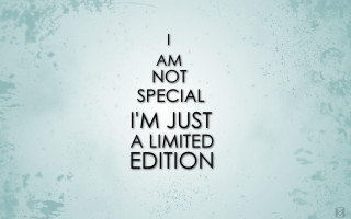 Not special limited edition quote 2 - special free wallpaper