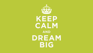 Keep calm dream big green - calm free wallpaper