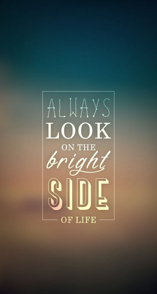 Always look bright side life - free light wallpaper for mobile