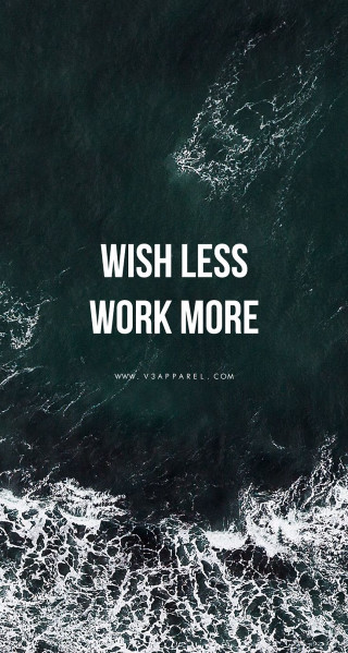 Wish less work more inspirational - verdadism free wallpaper for mobile