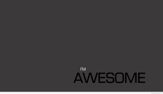 Black white photo im awesome - awesome free wallpaper