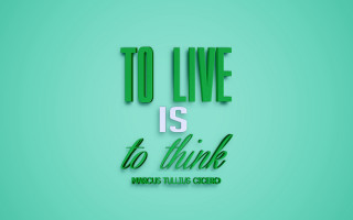 To live is to think - the word free wallpaper for desktop