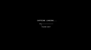 Caffeine loading please wait black - a white text free wallpaper