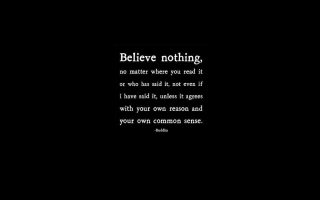 Believe nothing black white quote - nothing free wallpaper
