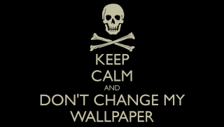 Keep calm dont change my - banksy free wallpaper for desktop