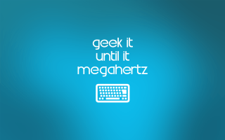 Geek it until it megahertzz - cybernetic free wallpaper for desktop