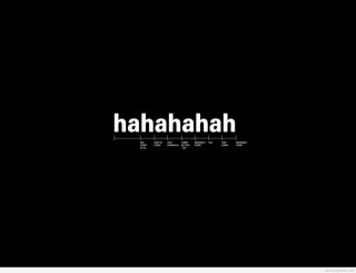 Black white photo hahahaha laughter - bauhaus free wallpaper for desktop
