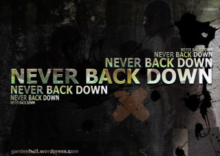 Never back down never back - a picture of a person free wallpaper