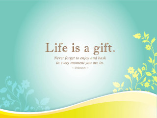 Life is a gift floral - life free wallpaper