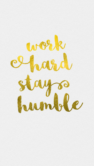 Work hard stay humble gold - hard free wallpaper for mobile